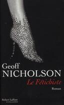 Couverture du livre « Le fétichiste » de Geoff Nicholson aux éditions Robert Laffont