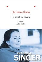 Couverture du livre « La mort viennoise » de Christiane Singer aux éditions Albin Michel