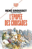 Couverture du livre « L'épopée des croisades » de René Grousset aux éditions Payot