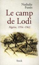 Couverture du livre « Le camp de Lodi ; Algérie, 1954-1962 » de Nathalie Funes aux éditions Stock