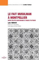 Couverture du livre « Le fait musulman à Montpellier ; entre réalités sociologiques et enjeux politiques » de Lydie Fournier aux éditions Dalloz