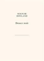 Couverture du livre « Douce nuit » de Ragnar Hovland aux éditions Belles Lettres