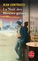 Couverture du livre « La nuit des blouses grises » de Jean Contrucci aux éditions Le Livre De Poche