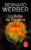 Couverture du livre « La boîte de Pandore » de Bernard Werber aux éditions Le Livre De Poche