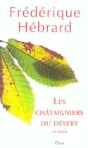 Couverture du livre « Les châtaigniers du désert » de Frederique Hebrard aux éditions Plon