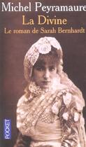 Couverture du livre « La Divine ; Le Roman De Sarah Bernhardt » de Michel Peyramaure aux éditions Pocket