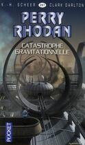 Couverture du livre « Perry Rhodan - cycle 12 ; Bardioc Tome 6 : catastrophe gravitationnelle » de Clark Darlton et Karl-Herbert Scheer aux éditions Fleuve Editions