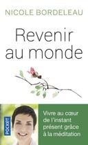 Couverture du livre « Revenir au monde » de Nicole Bordeleau aux éditions Pocket