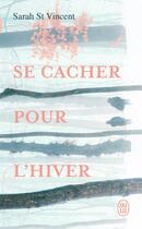 Couverture du livre « Se cacher pour l'hiver » de Sarah St Vincent aux éditions J'ai Lu