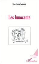 Couverture du livre « Les innocents » de Zine-Eddine Zebouchi aux éditions Editions L'harmattan