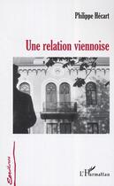 Couverture du livre « Une relation viennoise » de Philippe Hecart aux éditions Editions L'harmattan