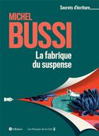 Couverture du livre « La fabrique du suspense » de Michel Bussi aux éditions Le Robert