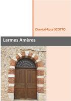 Couverture du livre « Larmes amères ; le château des larmes » de Chantal-Rose Scotto aux éditions Books On Demand