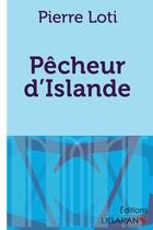 Couverture du livre « Pêcheur d'Islande » de Pierre Loti et Ligaran aux éditions Ligaran