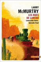 Couverture du livre « Lonesome Dove : les rues de Laredo » de Larry Mcmurtry aux éditions Gallmeister