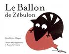 Couverture du livre « Le ballon de Zébulon » de Alice Briere-Haquet et Raphaele Enjary et Olivier Philipponneau aux éditions Memo