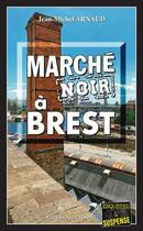 Couverture du livre « Marché noir à Brest » de Jean-Michel Arnaud aux éditions Bargain