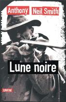 Couverture du livre « Billy Lafitte Tome 1 ; lune noire » de Anthony Neil Smith aux éditions Sonatine