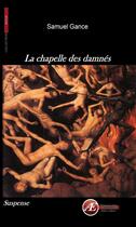 Couverture du livre « La chapelle des damnés » de Samuel Gance aux éditions Ex Aequo