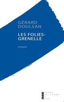 Couverture du livre « Les folies grenelle » de Gérard Doulsan aux éditions Pierre-guillaume De Roux