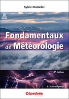 Couverture du livre « Fondamentaux de météorologie (3e édition) » de Sylvie Malardel aux éditions Cepadues