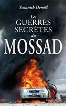 Couverture du livre « Les guerres secrètes du Mossad » de Yvonnick Denoel aux éditions Nouveau Monde