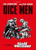 Couverture du livre « Dice Men : les origines de Games Workshop » de Steve Jackson et Ian Livingstone aux éditions Ynnis