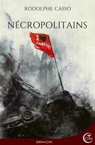 Couverture du livre « Nécropolitains » de Casso Rodolphe aux éditions Critic