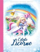 Couverture du livre « Céleste la licorne Tome 2 : sauvons les arcs-en-ciel » de Lisette Morival et Genevieve Guilbault et Jeremy Parigi aux éditions Les 3 As