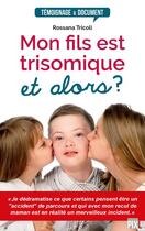 Couverture du livre « Mon fils est trisomique, et alors ? » de Tricoli Rossana aux éditions Pixl