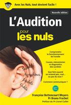 Couverture du livre « L'audition pour les nuls (2e édition) » de Francoise Bettencourt Meyers aux éditions First