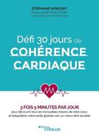 Couverture du livre « Défi 30 jours de cohérence cardiaque : 3 fois 5 minutes par jour » de Stephanie Noncent aux éditions Eyrolles