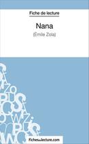 Couverture du livre « Nana d'Émile Zola : analyse complète de l'½uvre » de Sophie Lecomte aux éditions Fichesdelecture.com