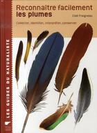 Couverture du livre « Reconnaître facilement les plumes » de Cloe Fraigneau aux éditions Delachaux & Niestle