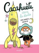 Couverture du livre « Cacahuète t.2 ; Cacahuète dans les étoiles » de Caroline Hue et Sophie Lamoureux aux éditions Rageot