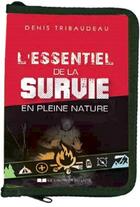 Couverture du livre « L'essentiel de la survie en pleine nature » de Denis Tribaudeau aux éditions Courrier Du Livre
