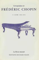 Couverture du livre « Correspondance de Frédéric Chopin Tome 1 ; l'aube 1816-1831 » de Frederic Chopin aux éditions Hermann