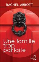 Couverture du livre « Une famille trop parfaite » de Rachel Abbott aux éditions Belfond