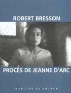 Couverture du livre « Proces de jeanne d'arc - film » de Robert Bresson aux éditions Mercure De France