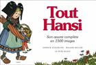 Couverture du livre « Tout Hansi ; son oeuvre complète en 1500 images » de Muller-Scheibling aux éditions La Nuee Bleue