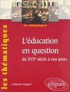 Couverture du livre « L'education en question du xvie siecle a nos jours » de Nogard aux éditions Ellipses Marketing