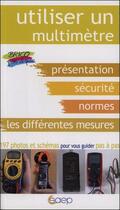 Couverture du livre « Utiliser un multimètre » de Dominique Bohn aux éditions Saep