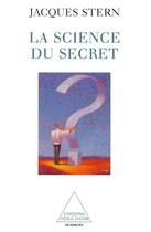 Couverture du livre « La science du secret » de Jacques Stern aux éditions Odile Jacob