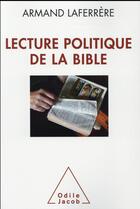 Couverture du livre « Lecture politique de la Bible » de Armand Laferrere aux éditions Odile Jacob
