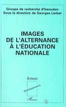 Couverture du livre « Images de l'alternance à l'éducation nationale » de Georges Lerbet aux éditions L'harmattan