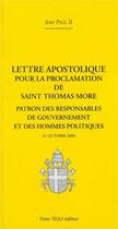 Couverture du livre « Saint Thomas More, patron des responsables de gouvernement et des hommes politiques : Lettre apostolique du 31 octobre 2000 » de Jean-Paul Ii aux éditions Tequi