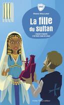 Couverture du livre « La fille du sultan : l'histoire de notre-dame de Liesse » de Marie Malcurat aux éditions Tequi