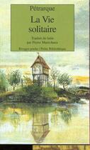 Couverture du livre « La vie solitaire » de Petrarque aux éditions Rivages