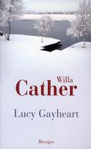 Couverture du livre « Lucy Gayheart » de Willa Cather aux éditions Rivages
