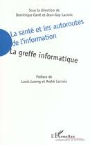 Couverture du livre « La sante et les autoroutes de l'information - la greffe informatique » de Dominique Carre aux éditions L'harmattan
